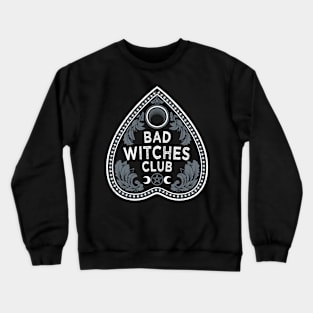 Bad Witches Club - Goth - Occult - Planchette Crewneck Sweatshirt
